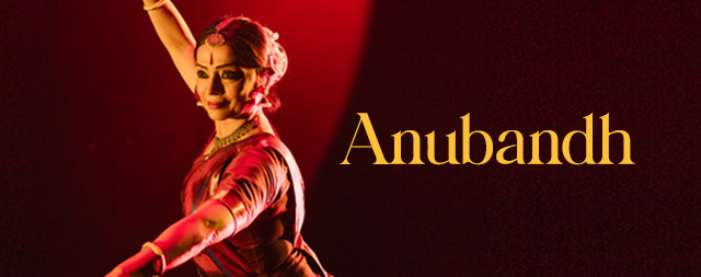 Raga 2022 Anubandh – Connectedness By Malavika Sarukkai (India) In collaboration with Apsaras Arts Dance Company for Indian Performing Arts Convention 2022