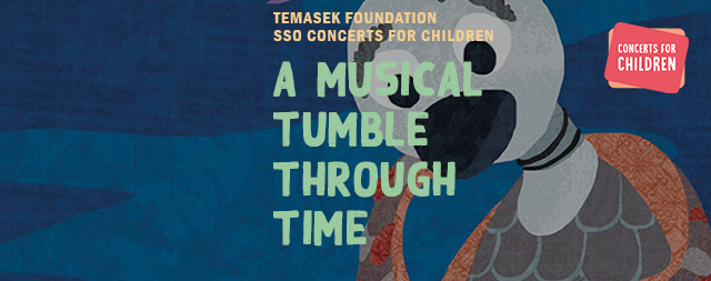 Temasek Foundation SSO Concerts for Children: A Musical Tumble Through Time